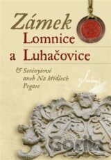 Zámek Lomnice a Luhačovice / Serényiové aneb na křídlech Pegase