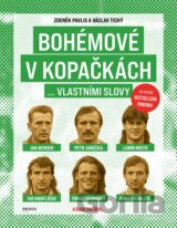 Bohémové v kopačkách... vlastními slovy
