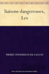 liaisons dangereuses, Les