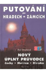 Putování po hradech a zámcích - Nový úplný průvodce