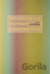 Příležitostné rozpravy s matematikou
