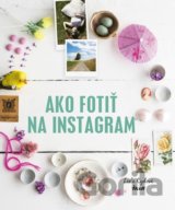 Ako fotiť na Instagram