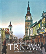 Trnava - prechádzka v čase