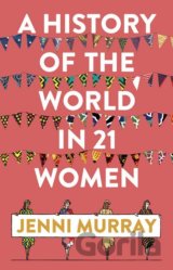 A History of the World in 21 Women