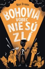Bohovia vôbec nie sú zlí
