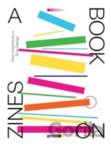 A Book on Zines: New Aesthetics in Zine Design
