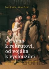 Od syna k rekrutovi, od vojáka k vysloužilci