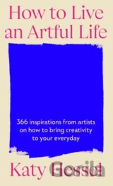 How To Live An Artful Life