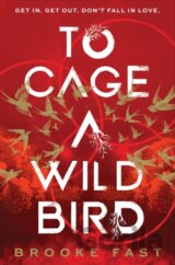 To Cage a Wild Bird