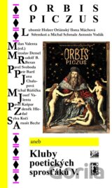 Orbis piczus aneb Kluby poetických sprosťáků V.