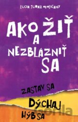 Ako žiť a nezblázniť sa