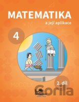 Matematika a její aplikace pro 4. ročník 2. díl