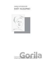 Svět hloupne!