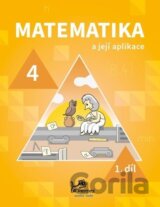 Matematika a její aplikace pro 4. ročník 1. díl