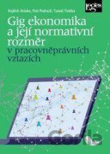 Gig ekonomika a její normativní rozměr v pracovněprávních vztazích