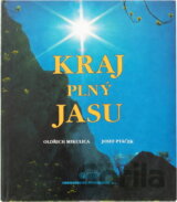 Kraj plný jasu : krásy a vzácnosti moravské přírody