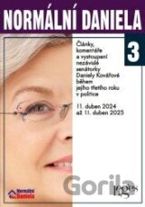 Normální Daniela 3 - Články, komentáře a vystoupení nezávislé senátorky Daniely Kovářové během jejího třetího roku v politice. 11. duben 2024 až 11. duben 2025