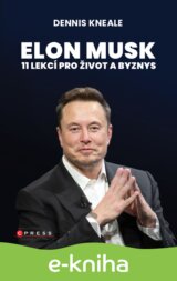 Elon Musk: 11 lekcí pro život a byznys