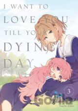 I Want to Love You Till Your Dying Day 3