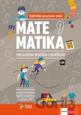 Matematika 9 pro každého deváťáka a deváťačku - Hybridní pracovní sešit