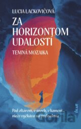 Za horizontom udalostí: Temná mozaika