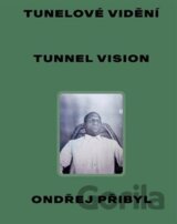 Tunelové vidění / Tunnel Vision