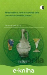 Středověké a raně novověké sklo z moravsko-slezského pomezí