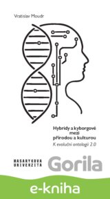 Hybridy a kyborgové mezi přírodou a kulturou