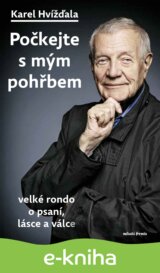 Počkejte s mým pohřbem