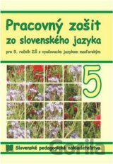 Pracovný zošit zo slovenského jazyka pre 5. ročník ZŠ s vyučovacím jazykom maďarským