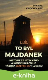 To byl Majdanek, 1. díl