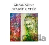 Marián Kittner:  Stabat Mater (CD)