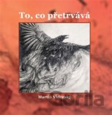 To, co přetrvává
