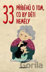 33 příběhů o tom, co by děti neměly