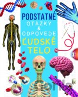 Ľudské telo - Podstatné otázky & odpovede