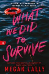 What We Did to Survive