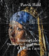 Patrik Hábl. Immortales - Očima času