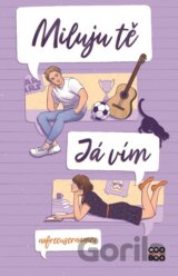 Miluju tě. Já vím