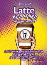 Latte bez mlíka: Druhý doušek