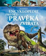 Moderní encyklopedie pro děti: Pravěká zvířata