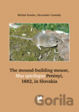 The mound-building mouse,Mus spicilegus Petényi