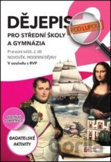 Dějepis pod lupou pro SŠ a gymnázia (pracovní sešit 2. díl)