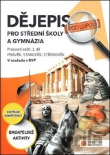 Dějepis pod lupou pro SŠ a gymnázia (pracovní sešit 1. díl)