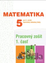 Pracovný zošit z matematiky pre 5. ročník ŠZŠ (1. časť)