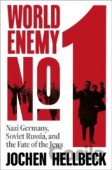 World Enemy No. 1: Nazi Germany, Soviet Russia, and the Fate of the Jews