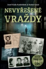 Nevyřešené vraždy - Skutečné případy české kriminalistiky