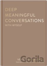 Deep Meaningful Conversations with Myself