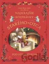 Najkrajšie rozprávky starého otca pod stromčekom