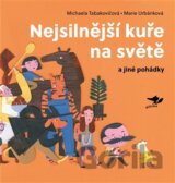 Nejsilnější kuře na světě a jiné pohádky