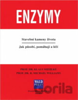 Enzymy : stavební kameny života : jak působí, pomáhají a léčí